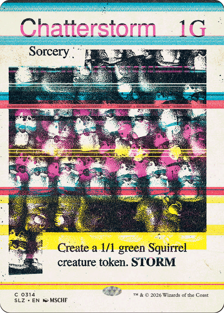Chatterstorm (0314) [Secret Lair x MSCHF: The Zeta Set] | Black Swamp Games