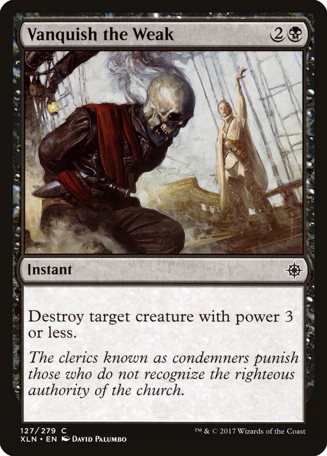Vanquish the Weak [Ixalan] | Black Swamp Games