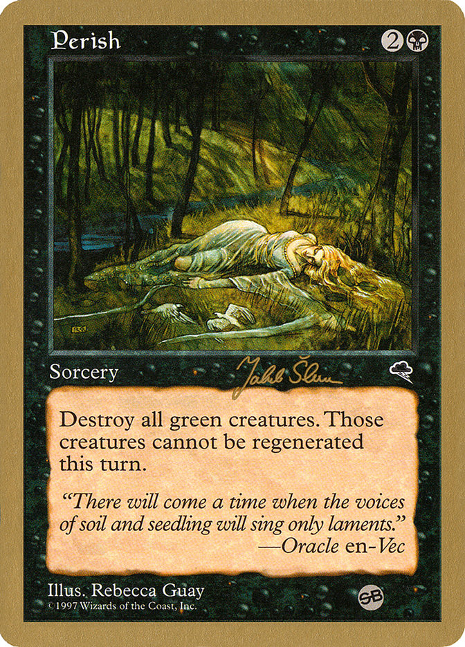 Perish (Jakub Slemr) (SB) [World Championship Decks 1999] | Black Swamp Games