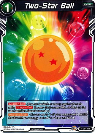 Two-Star Ball (P-084) [Promotion Cards] | Black Swamp Games