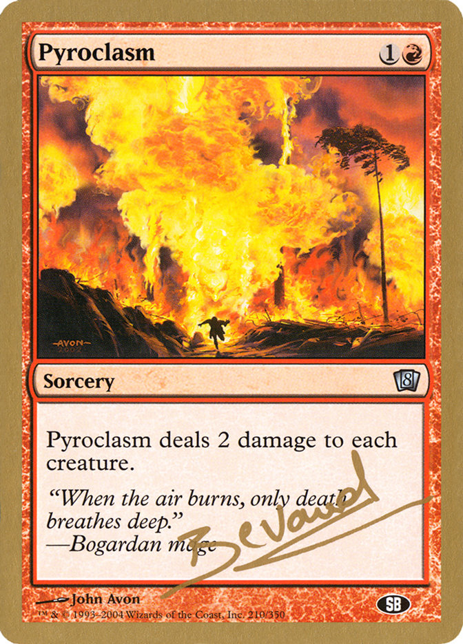Pyroclasm (Manuel Bevand) (SB) [World Championship Decks 2004] | Black Swamp Games