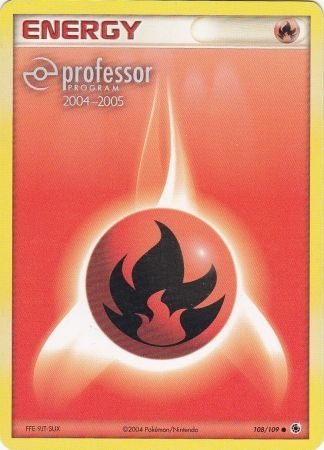 Fire Energy (108/109) (2004 2005) [Professor Program Promos] | Black Swamp Games