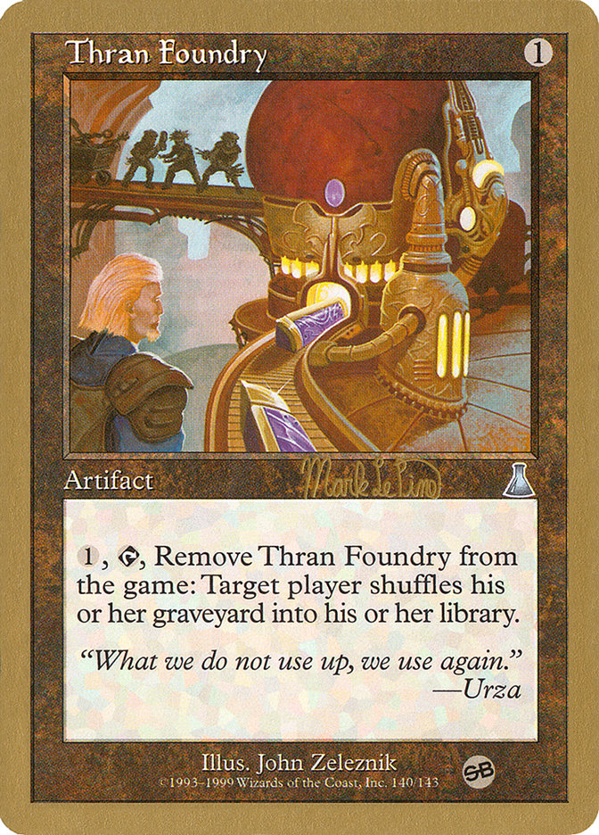 Thran Foundry (Mark Le Pine) (SB) [World Championship Decks 1999] | Black Swamp Games