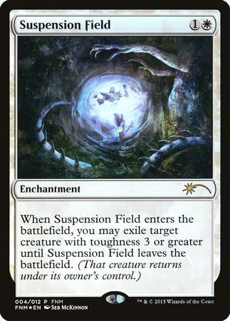 Suspension Field [Friday Night Magic 2015] | Black Swamp Games