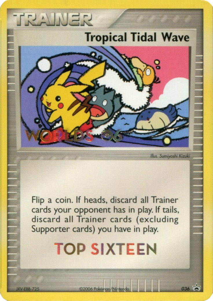 Tropical Tidal Wave (036) (Worlds 2006 Top 16) [Nintendo: Black Star Promos] | Black Swamp Games